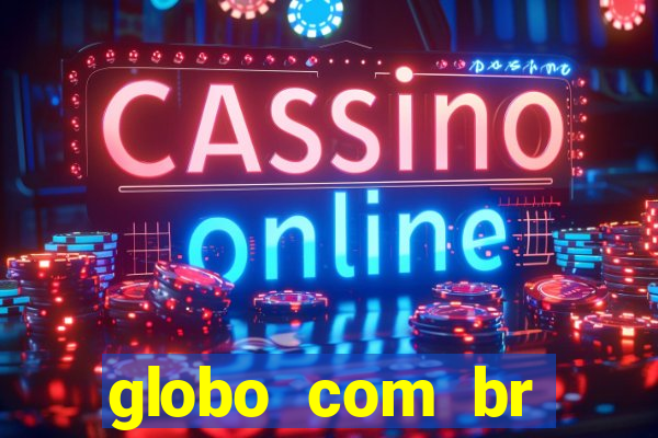 globo com br absolutamente noticias